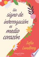 Libro Un signo de interrogación es medio corazón