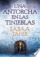 Una antorcha en las tinieblas (Una llama entre cenizas 2)