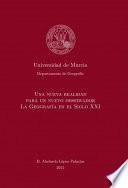 Libro Una Nueva Realidad para un Nuevo Observador. La Geografía en el S. XXI