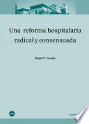 Una reforma hospitalaria radical y consensuada