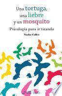 Libro Una tortuga, una liebre y un mosquito. Psicología para ir tirando