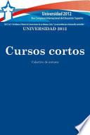 Universidad 2012: Cursos cortos