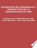 Valoración del desarrollo y perspectivas de la agroecología en Cuba