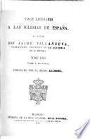 Viage literario á las Iglesias de España ... con algunas observaciones. [With the continuation by Jaime Villanueva.]