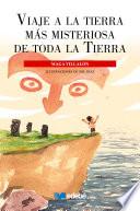 Libro Viaje a la tierra más misteriosa de toda la Tierra
