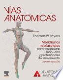 Libro Vías anatómicas. Meridianos miofasciales para terapeutas manuales y profesionales del movimiento