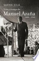 Vida y tiempo de Manuel Azaña. Biografía