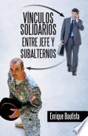 Libro Vínculos Solidarios Entre Jefe Y Subalternos