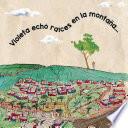 Libro Violeta echó raíces en la montaña