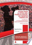 Libro VOCES PARA LA ÉTICA DEL TRABAJO SOCIAL EN TIEMPOS TRÉMULOS. Colección CGTS /Paraninfo