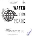 Water for Peace: International Conference on Water for Peace, May 23-31, 1967