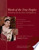 Words of the True Peoples/Palabras de Los Seres Verdaderos: Anthology of Contemporary Mexican Indigenous-Language Writers/Antología de Escritores Actuales en Lenguas Indígenas de México