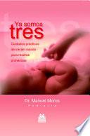 Libro YA SOMOS TRES. Cuidados prácticos del recién nacido (Color)