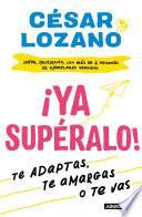 ¡Ya supéralo!