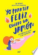 Libro Yo para ser feliz quiero un jamón